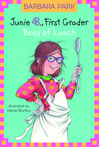 Barbara Park — Junie B. Jones #19: Boss of Lunch