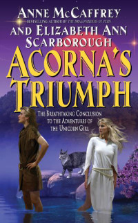 Anne Mccaffrey; Elizabeth Ann Scarborough — Acorna 07-Acorna's Triumph