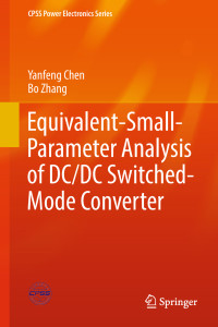 Yanfeng Chen & Bo Zhang — Equivalent-Small-Parameter Analysis of DC/DC Switched-Mode Converter