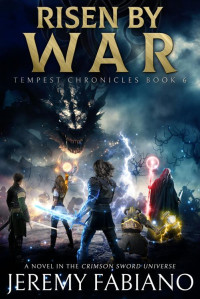 Jeremy Fabiano — Risen By War: Tempest Chronicles Book 6: Tempest Chronicles