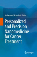 Mohammad Azhar Aziz — Personalized and Precision Nanomedicine for Cancer Treatment