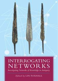 Lin Foxhall; — Interrogating Networks