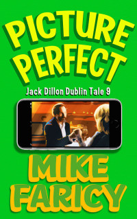 Faricy, Mike — Jack Dillon Dublin Tales 09 Picture Perfect