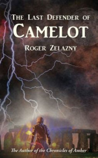 Roger Zelazny — The Last Defender of Camelot