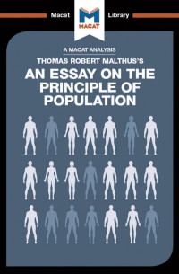 Nick Broten — An Analysis of Thomas Robert Malthus’s: An Essay on the Principle of Population