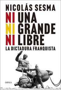 Nicolás Sesma — Ni una, ni grande, ni libre (Contrastes) (Spanish Edition)