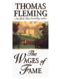 Fleming, Thomas — The Wages of Fame: A Novel of the Civil War