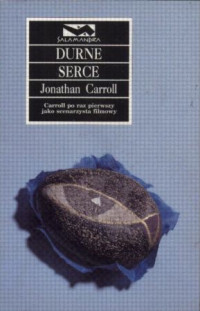 Jonathan Carroll — Durne serce