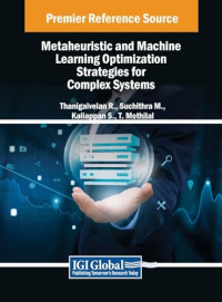 Thanigaivelan R., Suchithra M., Kaliappan S., T. Mothilal — Metaheuristic and Machine Learning Optimization Strategies for Complex Systems