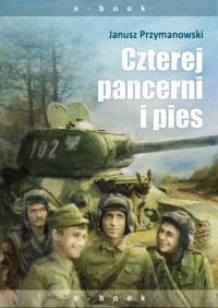 Janusz Przymanowski — Czterej pancerni i pies