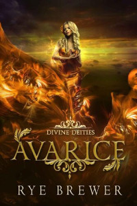 Rye Brewer — Avarice: A Kingdom of Hell Princes vs. Demigoddesses New Adult Fantasy (Divine Deities Book 5)