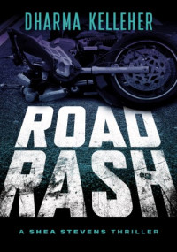 Dharma Kelleher — Road Rash