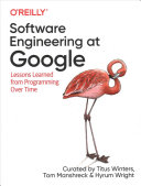 Titus Winters, Tom Manshreck, Hyrum Wright — Software Engineering at Google: Lessons Learned from Programming Over Time