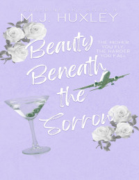 Huxley, M.J. — Beauty Beneath the Sorrow (Tangerine Sky #3): A Dad's Best Friend, Age Gap Romance