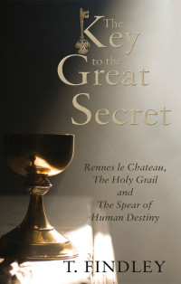 T. Findley — The Key to the Great Secret