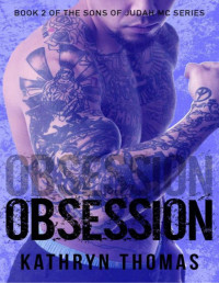 Thomas, Kathryn — Obsession (Sons of Judah MC Book 2)
