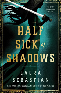 Laura Sebastian — Half Sick of Shadows