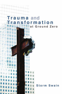 Storm Swain — Trauma and Transformation at Ground Zero