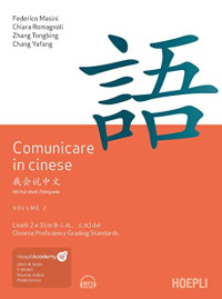 Federico Masini, Chiara Romagnoli, Tongbing Zhang, Yafang Chang — Comunicare in Cinese 2