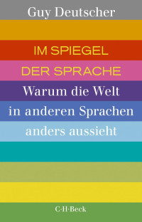 Deutscher, Guy — Im Spiegel der Sprache