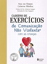 Anne van Stappen, Catherine Blondiau — Caderno de exercícios de comunicação não violenta com as crianças