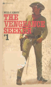 Will C. Knott — The Vengeance Seeker 01