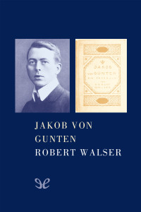 Robert Walser — Jakob von Gunten