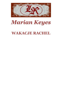 Marian Keyes — Wakacje Rachel