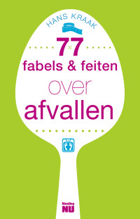 Hans Kraak — 77 FABELS & FEITEN OVER AFVALLEN