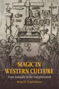 Brian P. Copenhaver — Magic in Western Culture
