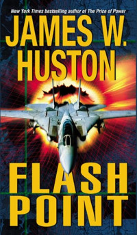 James W. Huston — Flash Point