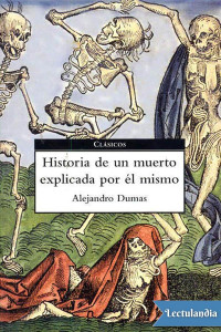 Alexandre Dumas — Historia de un muerto contada por él mismo