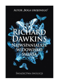 Richard Dawkins — Najwspanialsze widowisko Świata, Świadectwa ewolucji