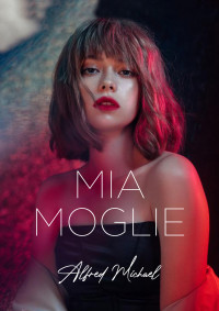 Michael, Alfred — Mia Moglie (Italian Edition)