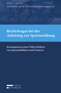 Manfred Bchele;Michael Ganner;Lamiss Khakzadeh-Leiler;Peter G. Mayr;Gert-Peter Reissner;Alexander Schopper; — VOE_SPRINT_Bd16_Sportrecht_01.indd