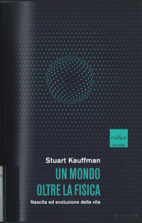 Stuart Kauffman — Un mondo oltre la fisica