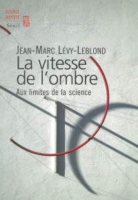 Jean-Marc Lévy-Leblond — La vitesse de l'ombre
