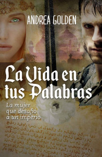 Andrea Golden — La Vida en tus Palabras