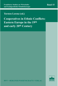 Torsten Lorenz (ed.) — Cooperatives in Ethnic Conflicts: Eastern Europe in the 19th and early 20th Century