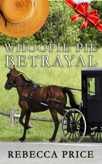 Price, Rebecca — Whoopie Pie Betrayal - Book 2 (The Whoopie Pie Juggler: An Amish of Lancaster County Saga series)