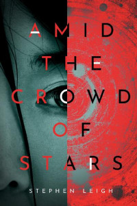 Stephen Leigh [Leigh, Stephen] — Amid the Crowd of Stars