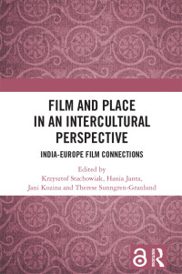 Krzysztof Stachowiak;Hania Janta;Jani Kozina;Therese Sunngren-Granlund; & Hania Janta & Jani Kozina & Therese Sunngren-Granlund — Film and Place in an Intercultural Perspective