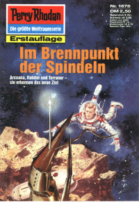 Ellmer, Arndt — [Perry Rhodan 1678] • Im Brennpunkt der Spindeln