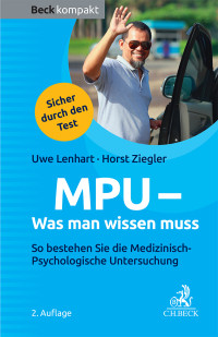 Lenhart, Uwe, Ziegler, Horst & Horst Ziegler — MPU - Was man wissen muss