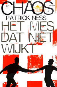 Patrick Ness — Chaos 01 - Het mes dat niet wijkt