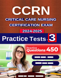 Sara Lukas, Pawla — CCRN review book and study guide - Exam Book with 450 Questions and 3 Practice Tests for Critical Care Nursing Certification (Apr 16, 2024)