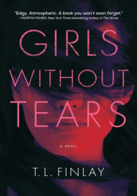 T. L. Finlay — Girls Without Tears
