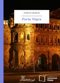 Stefan George — Porta Nigra