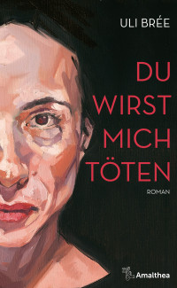 Brée, Uli — Du wirst mich töten