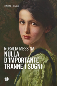 Rosalia Messina — Nulla d'importante tranne i sogni